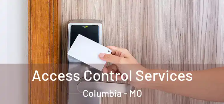 Access Control Services Columbia - MO