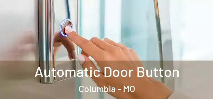  Automatic Door Button Columbia - MO