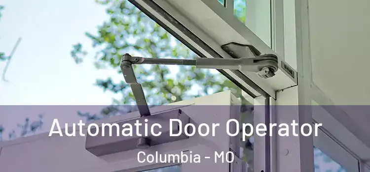  Automatic Door Operator Columbia - MO