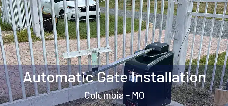  Automatic Gate Installation Columbia - MO