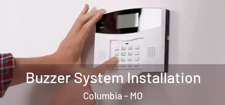 Buzzer System Installation Columbia - MO