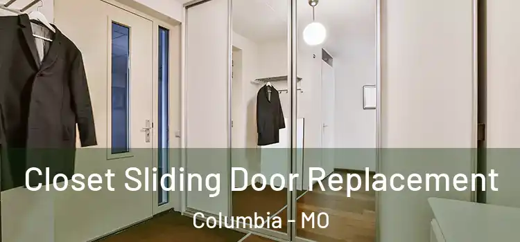 Closet Sliding Door Replacement Columbia - MO