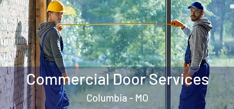  Commercial Door Services Columbia - MO