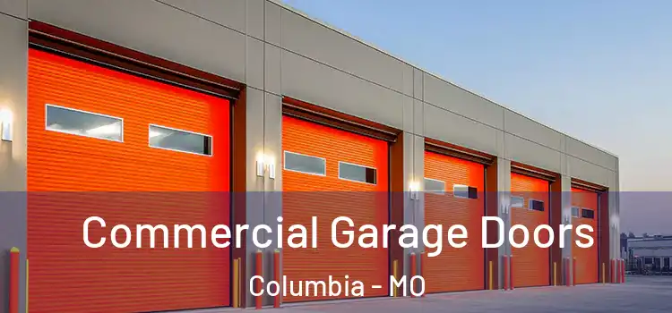  Commercial Garage Doors Columbia - MO