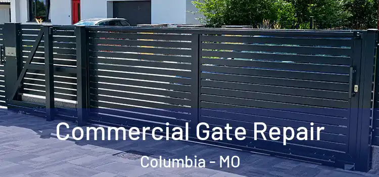  Commercial Gate Repair Columbia - MO