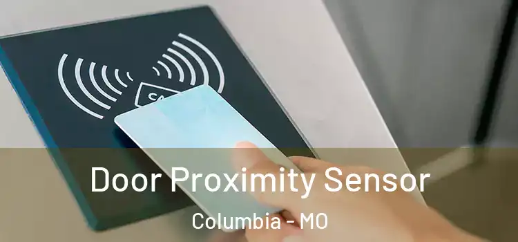  Door Proximity Sensor Columbia - MO