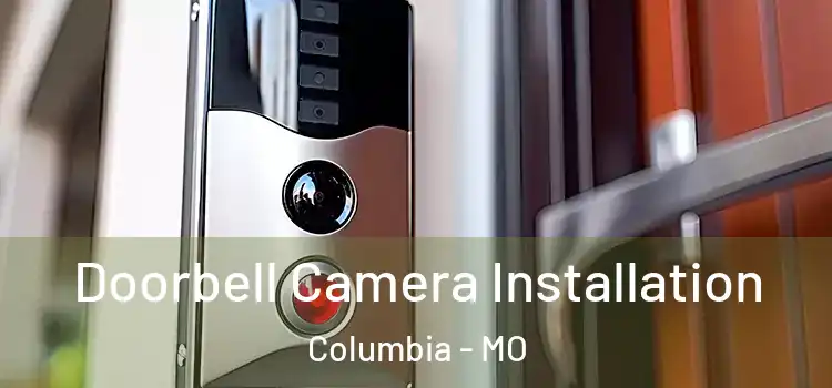  Doorbell Camera Installation Columbia - MO