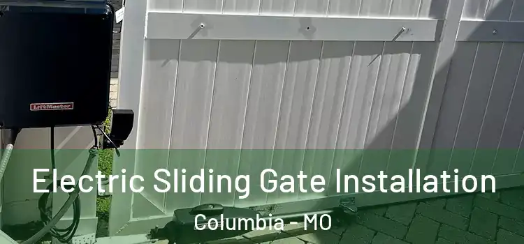  Electric Sliding Gate Installation Columbia - MO