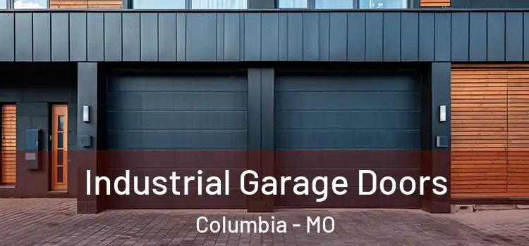  Industrial Garage Doors Columbia - MO