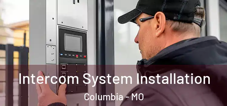  Intercom System Installation Columbia - MO