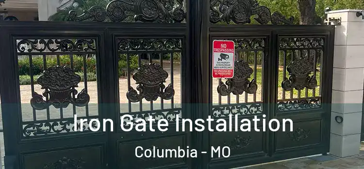  Iron Gate Installation Columbia - MO