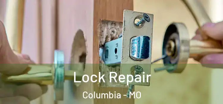  Lock Repair Columbia - MO
