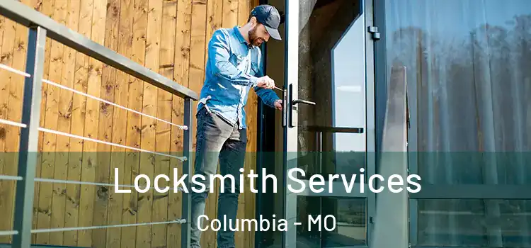  Locksmith Services Columbia - MO