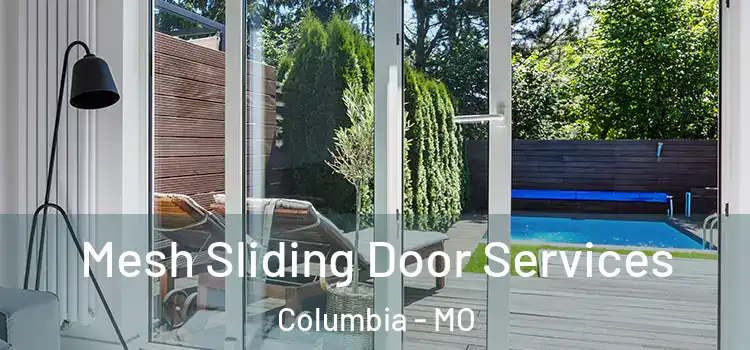  Mesh Sliding Door Services Columbia - MO