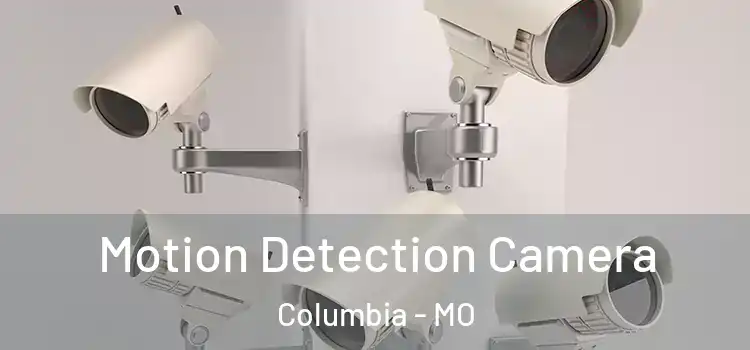  Motion Detection Camera Columbia - MO