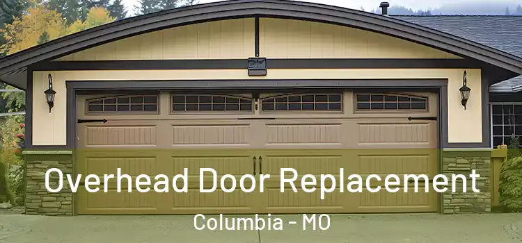  Overhead Door Replacement Columbia - MO
