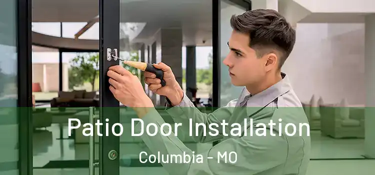  Patio Door Installation Columbia - MO