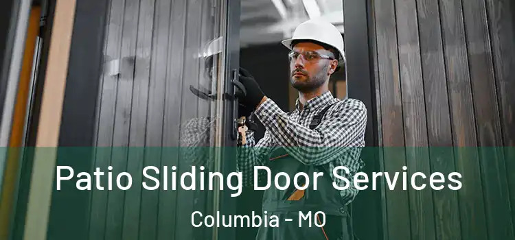  Patio Sliding Door Services Columbia - MO