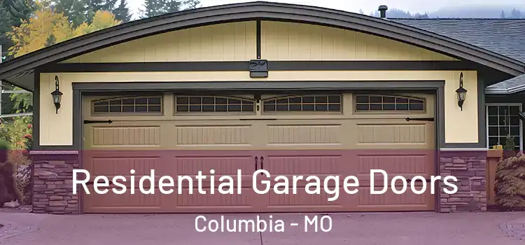  Residential Garage Doors Columbia - MO