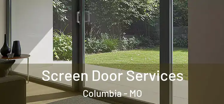  Screen Door Services Columbia - MO