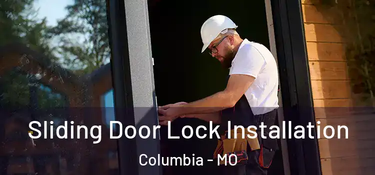  Sliding Door Lock Installation Columbia - MO