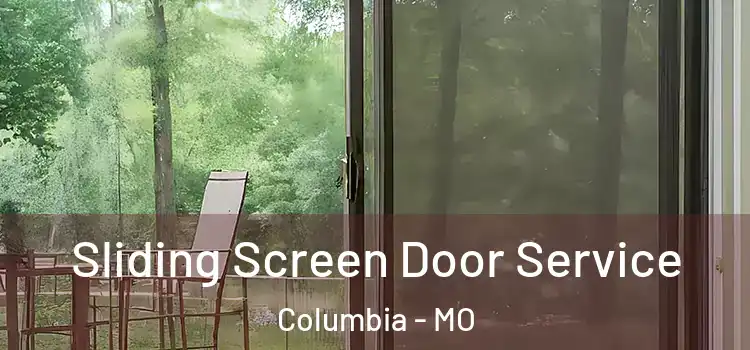  Sliding Screen Door Service Columbia - MO