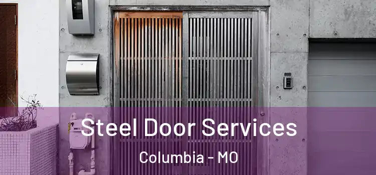  Steel Door Services Columbia - MO